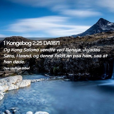 Picture 02 - 1 Kongebog 2:25 DA1871 - Og Kong Salomo sendte ved Benaja, Jojadas Søns, - Bible Verse Picture
