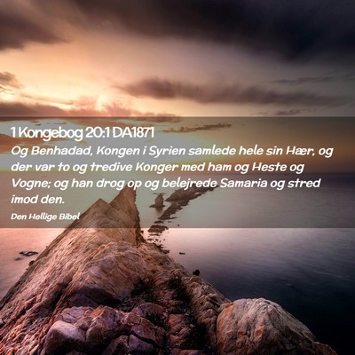 Picture 02 - 1 Kongebog 20:1 DA1871 - Og Benhadad, Kongen i Syrien samlede hele sin - Bible Verse Picture