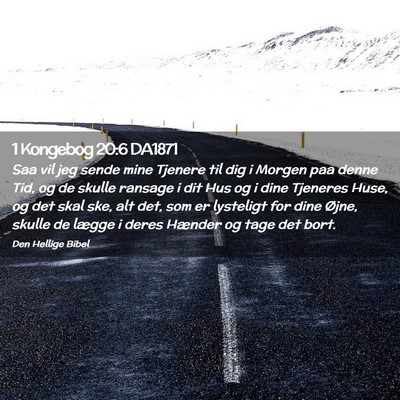 Picture 02 - 1 Kongebog 20:6 DA1871 - Saa vil jeg sende mine Tjenere til dig i Morgen - Bible Verse Picture