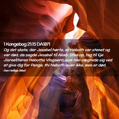 Picture 02 - 1 Kongebog 21:15 DA1871 - Og det skete, der Jesabel hørte, at Naboth var - Bible Verse Picture