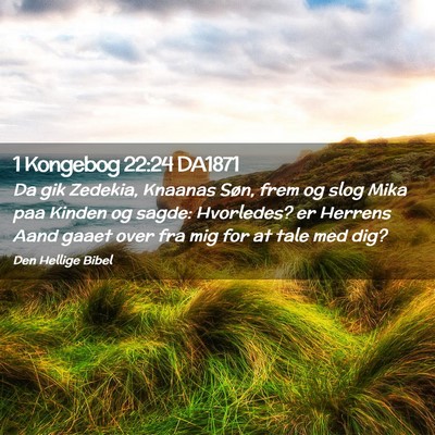 Picture 02 - 1 Kongebog 22:24 DA1871 - Da gik Zedekia, Knaanas Søn, frem og slog Mika - Bible Verse Picture