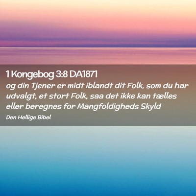 Picture 02 - 1 Kongebog 3:8 DA1871 - og din Tjener er midt iblandt dit Folk, som du - Bible Verse Picture