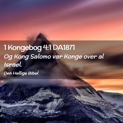 Picture 02 - 1 Kongebog 4:1 DA1871 - Og Kong Salomo var Konge over al - Bible Verse Picture