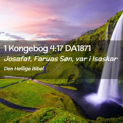 Picture 02 - 1 Kongebog 4:17 DA1871 - Josafat, Faruas Søn, var i - Bible Verse Picture