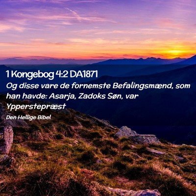 Picture 02 - 1 Kongebog 4:2 DA1871 - Og disse vare de fornemste Befalingsmænd, som - Bible Verse Picture