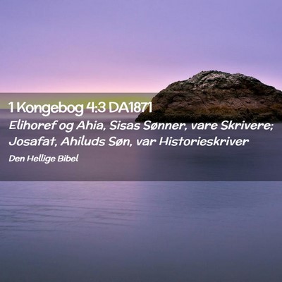 Picture 02 - 1 Kongebog 4:3 DA1871 - Elihoref og Ahia, Sisas Sønner, vare Skrivere; - Bible Verse Picture
