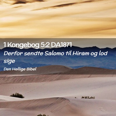 Picture 02 - 1 Kongebog 5:2 DA1871 - Derfor sendte Salomo til Hiram og lod - Bible Verse Picture