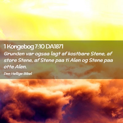 Picture 02 - 1 Kongebog 7:10 DA1871 - Grunden var ogsaa lagt af kostbare Stene, af - Bible Verse Picture