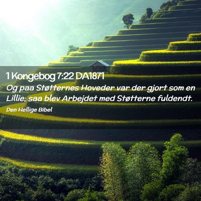 Picture 02 - 1 Kongebog 7:22 DA1871 - Og paa Støtternes Hoveder var der gjort som en - Bible Verse Picture