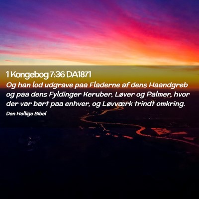 Picture 02 - 1 Kongebog 7:36 DA1871 - Og han lod udgrave paa Fladerne af dens Haandgreb - Bible Verse Picture