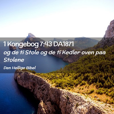 Picture 02 - 1 Kongebog 7:43 DA1871 - og de ti Stole og de ti Kedler oven paa - Bible Verse Picture
