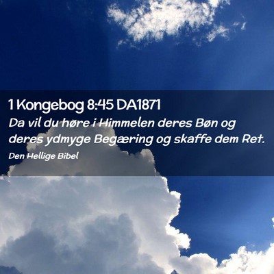 Picture 02 - 1 Kongebog 8:45 DA1871 - Da vil du høre i Himmelen deres Bøn og deres - Bible Verse Picture