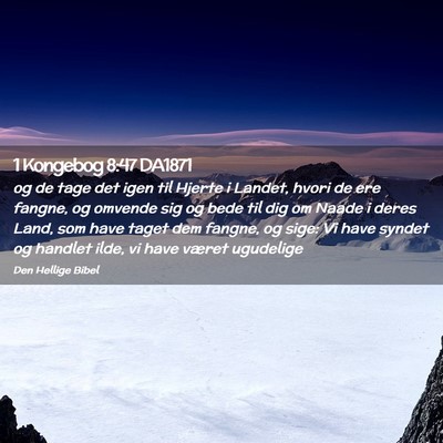 Picture 02 - 1 Kongebog 8:47 DA1871 - og de tage det igen til Hjerte i Landet, hvori de - Bible Verse Picture