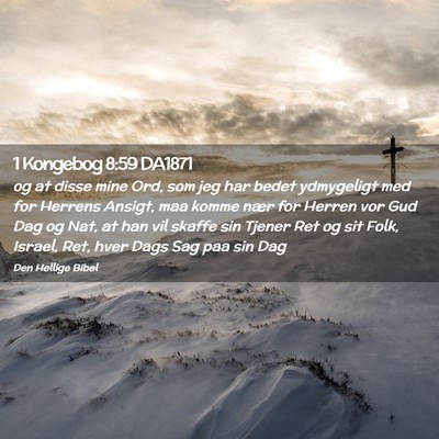 Picture 02 - 1 Kongebog 8:59 DA1871 - og at disse mine Ord, som jeg har bedet - Bible Verse Picture