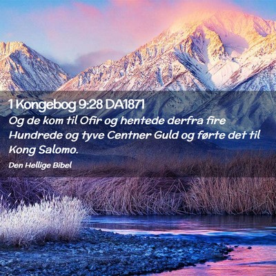 Picture 02 - 1 Kongebog 9:28 DA1871 - Og de kom til Ofir og hentede derfra fire - Bible Verse Picture