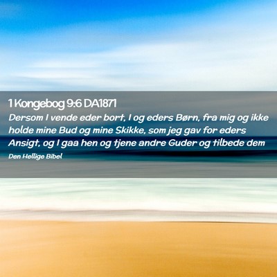 Picture 02 - 1 Kongebog 9:6 DA1871 - Dersom I vende eder bort, I og eders Børn, fra - Bible Verse Picture