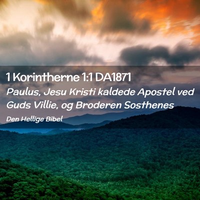 Picture 02 - 1 Korintherne 1:1 DA1871 - Paulus, Jesu Kristi kaldede Apostel ved Guds - Bible Verse Picture