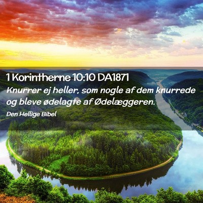 Picture 02 - 1 Korintherne 10:10 DA1871 - Knurrer ej heller, som nogle af dem knurrede og - Bible Verse Picture