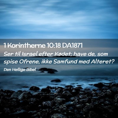 Picture 02 - 1 Korintherne 10:18 DA1871 - Ser til Israel efter Kødet; have de, som spise - Bible Verse Picture