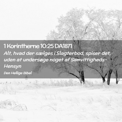 Picture 02 - 1 Korintherne 10:25 DA1871 - Alt, hvad der sælges i Slagterbod, spiser det, - Bible Verse Picture