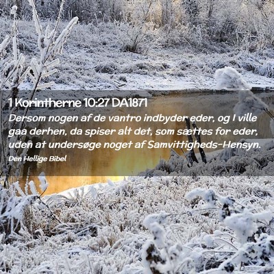 Picture 02 - 1 Korintherne 10:27 DA1871 - Dersom nogen af de vantro indbyder eder, og I - Bible Verse Picture