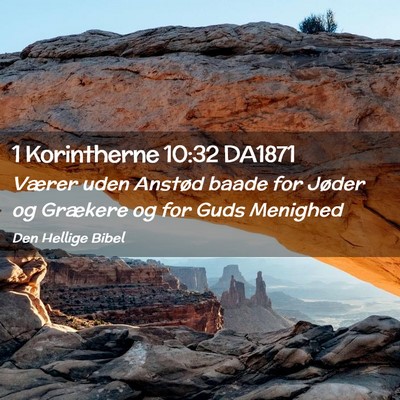 Picture 02 - 1 Korintherne 10:32 DA1871 - Værer uden Anstød baade for Jøder og Grækere - Bible Verse Picture