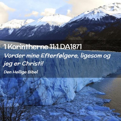Picture 02 - 1 Korintherne 11:1 DA1871 - Vorder mine Efterfølgere, ligesom og jeg er - Bible Verse Picture