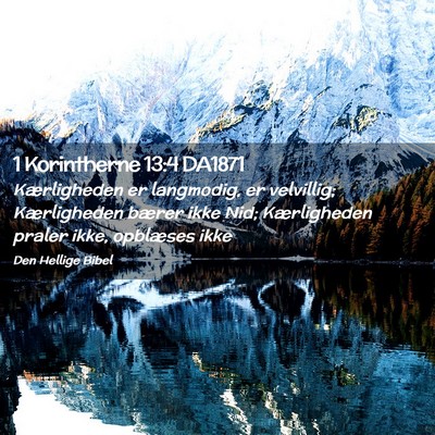 Picture 02 - 1 Korintherne 13:4 DA1871 - Kærligheden er langmodig, er velvillig; - Bible Verse Picture