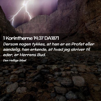 Picture 02 - 1 Korintherne 14:37 DA1871 - Dersom nogen tykkes, at han er en Profet eller - Bible Verse Picture