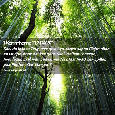 Picture 02 - 1 Korintherne 14:7 DA1871 - Selv de livløse Ting, som give Lyd, være sig en - Bible Verse Picture