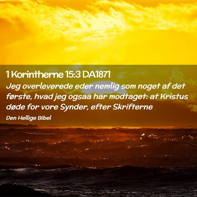 Picture 02 - 1 Korintherne 15:3 DA1871 - Jeg overleverede eder nemlig som noget af det - Bible Verse Picture