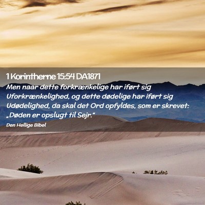 Picture 02 - 1 Korintherne 15:54 DA1871 - Men naar dette forkrænkelige har iført sig - Bible Verse Picture