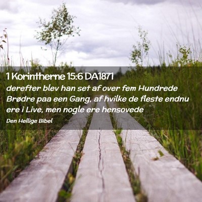 Picture 02 - 1 Korintherne 15:6 DA1871 - derefter blev han set af over fem Hundrede - Bible Verse Picture