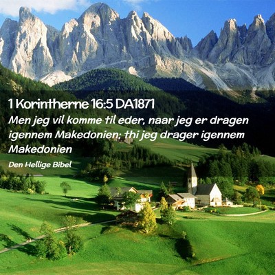 Picture 02 - 1 Korintherne 16:5 DA1871 - Men jeg vil komme til eder, naar jeg er dragen - Bible Verse Picture