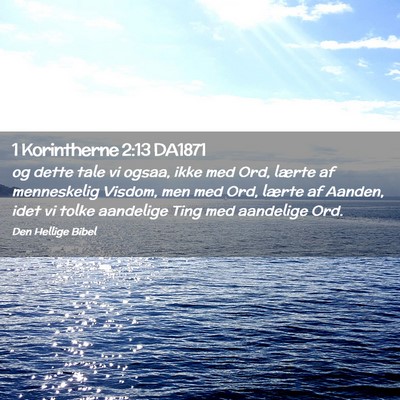 Picture 02 - 1 Korintherne 2:13 DA1871 - og dette tale vi ogsaa, ikke med Ord, lærte af - Bible Verse Picture