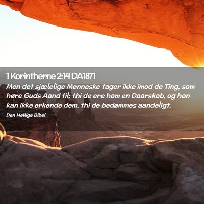 Picture 02 - 1 Korintherne 2:14 DA1871 - Men det sjælelige Menneske tager ikke imod de - Bible Verse Picture