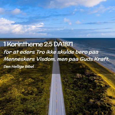 Picture 02 - 1 Korintherne 2:5 DA1871 - for at eders Tro ikke skulde bero paa Menneskers - Bible Verse Picture