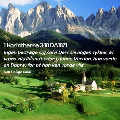 Picture 02 - 1 Korintherne 3:18 DA1871 - Ingen bedrage sig selv! Dersom nogen tykkes at - Bible Verse Picture