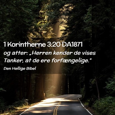 Picture 02 - 1 Korintherne 3:20 DA1871 - og atter: „Herren kender de vises Tanker, at de - Bible Verse Picture