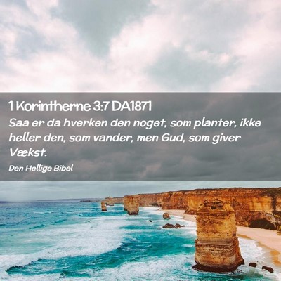Picture 02 - 1 Korintherne 3:7 DA1871 - Saa er da hverken den noget, som planter, ikke - Bible Verse Picture