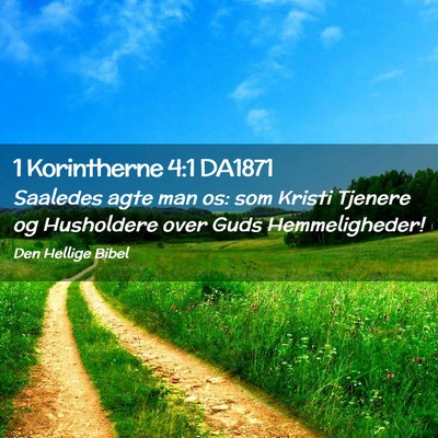 Picture 02 - 1 Korintherne 4:1 DA1871 - Saaledes agte man os: som Kristi Tjenere og - Bible Verse Picture