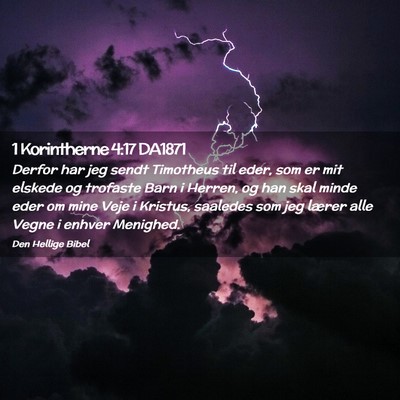 Picture 02 - 1 Korintherne 4:17 DA1871 - Derfor har jeg sendt Timotheus til eder, som er - Bible Verse Picture