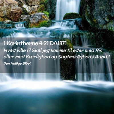 Picture 02 - 1 Korintherne 4:21 DA1871 - Hvad ville I? Skal jeg komme til eder med Ris - Bible Verse Picture