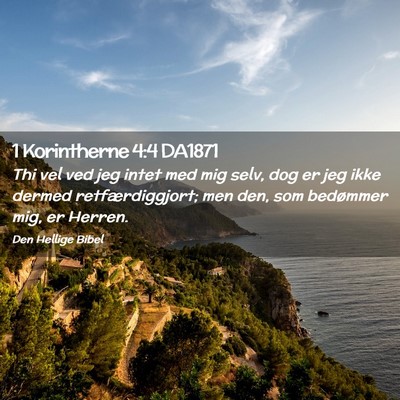 Picture 02 - 1 Korintherne 4:4 DA1871 - Thi vel ved jeg intet med mig selv, dog er jeg - Bible Verse Picture