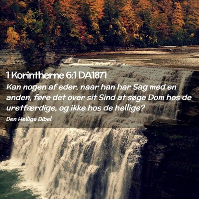 Picture 02 - 1 Korintherne 6:1 DA1871 - Kan nogen af eder, naar han har Sag med en anden, - Bible Verse Picture