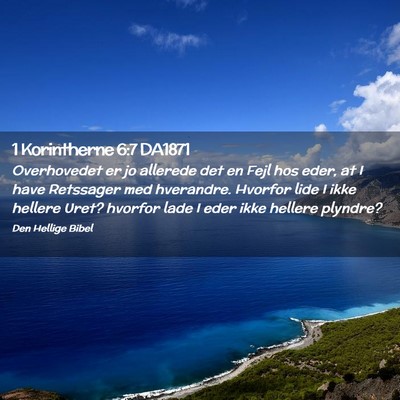 Picture 02 - 1 Korintherne 6:7 DA1871 - Overhovedet er jo allerede det en Fejl hos eder, - Bible Verse Picture