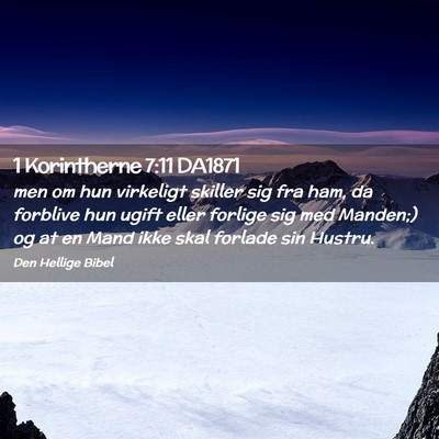Picture 02 - 1 Korintherne 7:11 DA1871 - men om hun virkeligt skiller sig fra ham, da - Bible Verse Picture