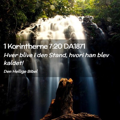 Picture 02 - 1 Korintherne 7:20 DA1871 - Hver blive i den Stand, hvori han blev - Bible Verse Picture