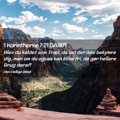 Picture 02 - 1 Korintherne 7:21 DA1871 - Blev du kaldet som Træl, da lad det ikke bekymre - Bible Verse Picture