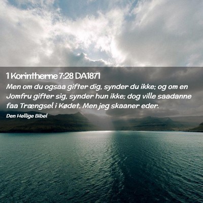 Picture 02 - 1 Korintherne 7:28 DA1871 - Men om du ogsaa gifter dig, synder du ikke; og om - Bible Verse Picture